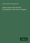 Annual report of the Railroad Commissioner of the State of Virginia