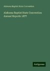 Alabama Baptist State Convention Annual Reports 1877