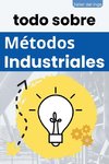 todo sobre Métodos Industriales