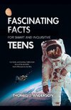 Fascinating Facts for Smart and Inquisitive Teens