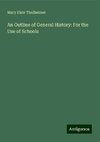 An Outline of General History: For the Use of Schools