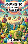 Journey to the Land of Many Shapes