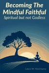 Becoming The Mindful Faithful