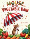 Mouse in a Vegetable Rain