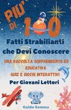 Più di 100  Fatti Strabilianti  che Devi Conoscere