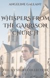 Whispers From The Garrison Church