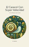 El Caracol Con Súper Velocidad