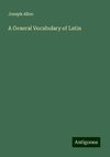 A General Vocabulary of Latin