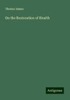 On the Restoration of Health