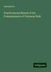 Fourth Annual Report of the Commissioners of Fairmont Park