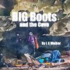 Big Boots and the Cave