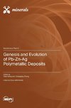 Genesis and Evolution of Pb-Zn-Ag Polymetallic Deposits