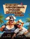 Yo Ho Ho! A Pirate's Life for Coco and Grandma Bootsy!