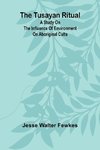 The Tusayan ritual A study on the influence of environment on aboriginal cults