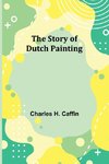 The Story of Dutch Painting