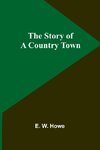 The Story of a Country Town