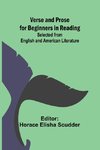 Verse and Prose for Beginners in Reading; Selected from English and American Literature