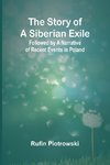 The Story of a Siberian Exile; Followed by a Narrative of Recent Events in Poland