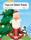 Yoga con Babbo Natale (Italian) Yoga With Santa