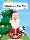 Yoga avec le Père Noël (French) Yoga With Santa