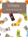 WHERE Do All The Socks Go?