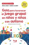 Guía para favorecer el juego grupal en niños y niñas con autismo