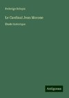 Le Cardinal Jean Morone