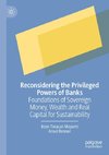 Reconsidering the Privileged Powers of Banks