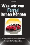 Was wir von Ferrari lernen können