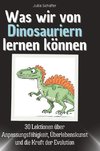 Was wir von Dinosauriern lernen können