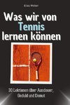 Was wir von Tennis lernen können