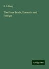 The Slave Trade, Domestic and Foreign