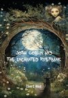 Josh Goblin and The Enchanted Riverbank