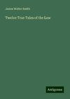 Twelve True Tales of the Law