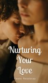 Nurturing Your Love