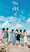 The Art of Being Together