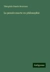 La pensée exacte en philosophie