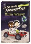 Ein Fall für die Forscher-Kids 9. Mission Mondrover