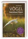 Vögel beobachten und ihre Lebensräume kennenlernen