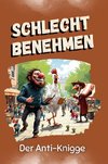 Schlecht benehmen