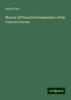 Manual of Chemical Examination of the Urine in Disease