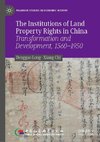 The Institutions of Land Property Rights in China