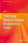 Politicized Medical Dispute Resolution in China