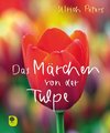 Das Märchen von der Tulpe