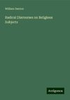 Radical Discourses on Religious Subjects