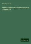 Abhandlungen über Nationaloeconomie und Statistik