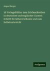 18 Vorlegeblätter zum Schönschreiben in deutscher und englischer Current  Schrift für höhere Schulen und zum Selbstunterricht