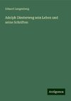 Adolph Diesterweg sein Leben und seine Schriften