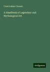 A Handbook of Legendary and Mythological Art