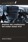 Análisis del rendimiento del motor diésel VCR